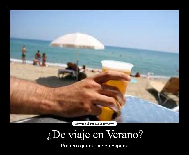 ¿De viaje en Verano? - Prefiero quedarme en España