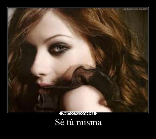 Sé tú misma - 