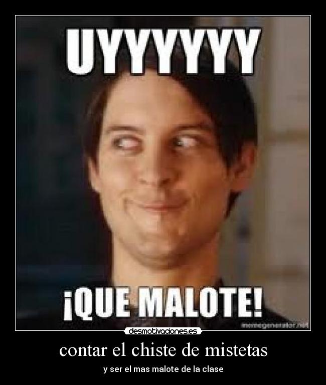 contar el chiste de mistetas - y ser el mas malote de la clase
