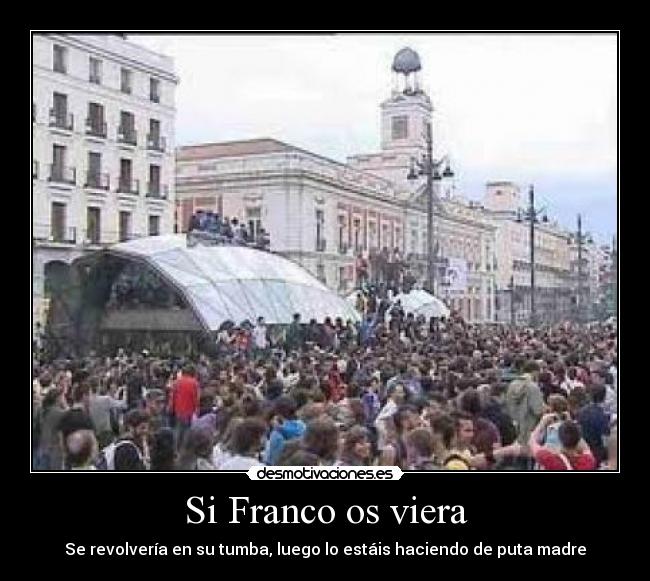 Si Franco os viera -