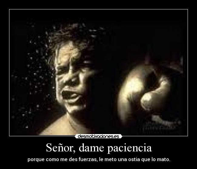 Señor, dame paciencia - 