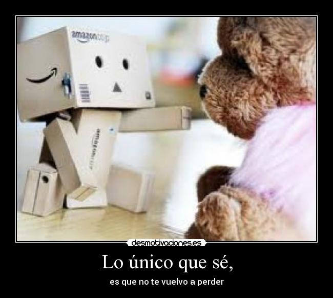 Lo único que sé, -