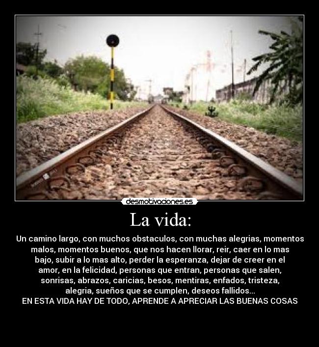 La vida: -