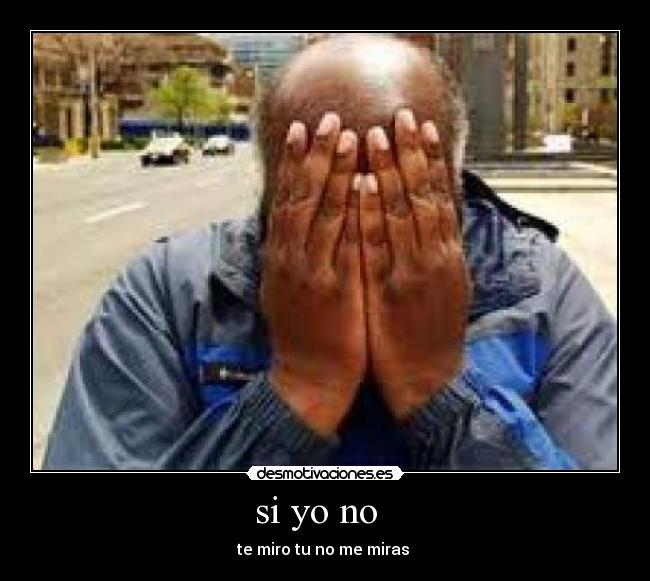 si yo no -