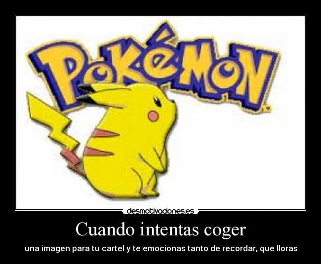 Cuando intentas coger - una imagen para tu cartel y te emocionas tanto de recordar, que lloras