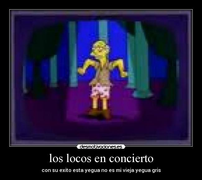 los locos en concierto - con su exito esta yegua no es mi vieja yegua gris