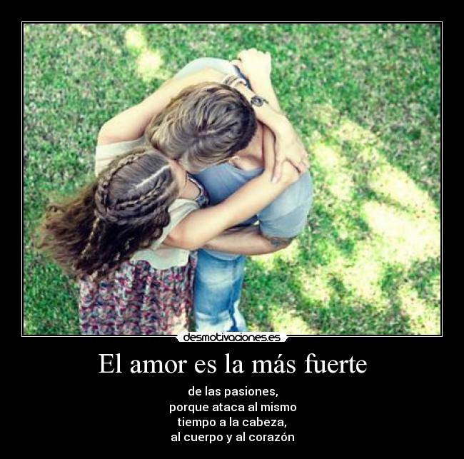 El amor es la más fuerte Desmotivaciones El amor es la más fuerte Desmotivaciones