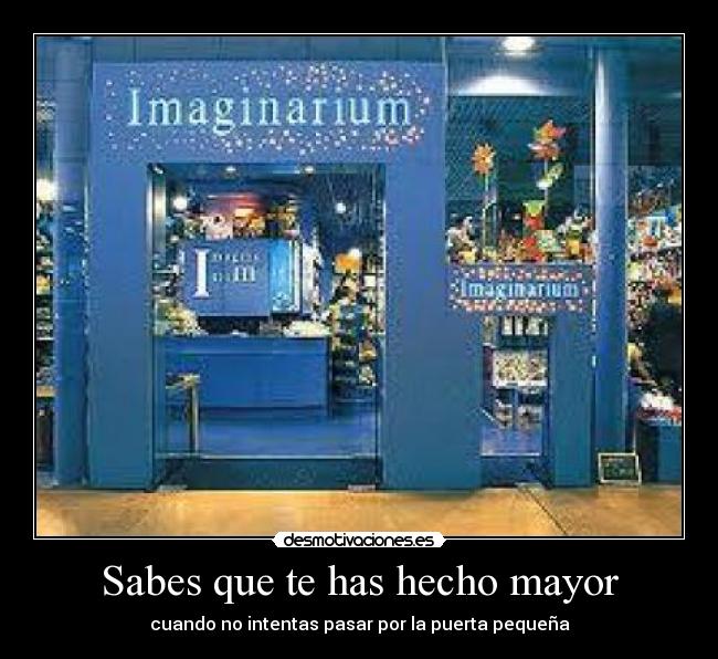 Sabes que te has hecho mayor - 