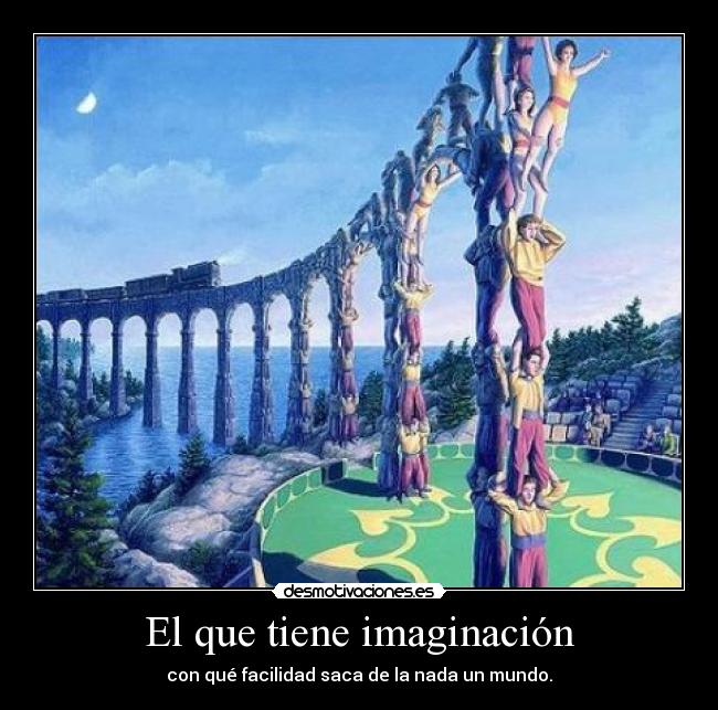 El que tiene imaginación - 