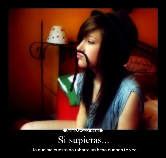 Si supieras... -