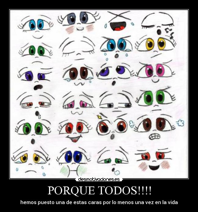 PORQUE TODOS!!!! - hemos puesto una de estas caras por lo menos una vez en la vida