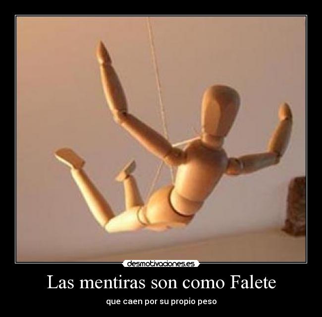 Las mentiras son como Falete - que caen por su propio peso