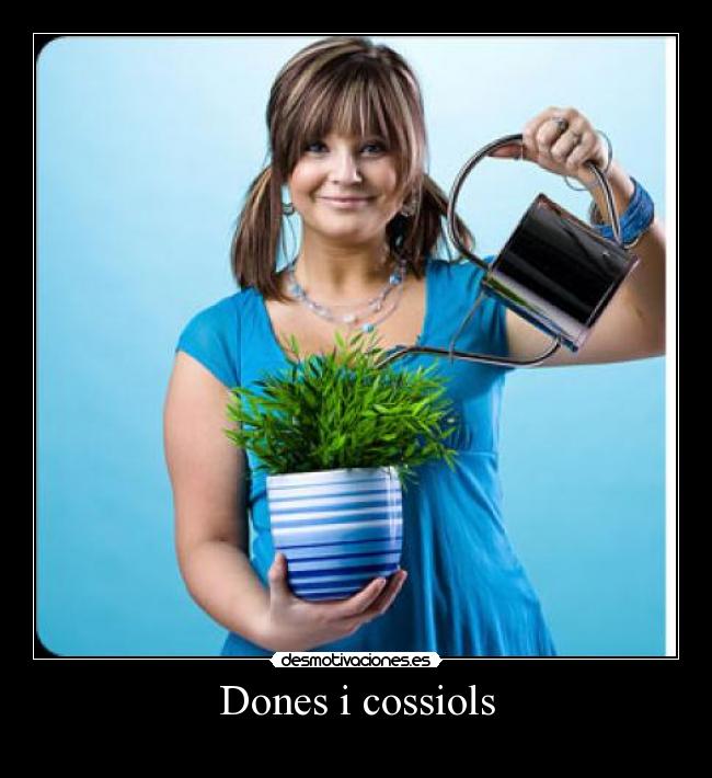 Dones i cossiols -