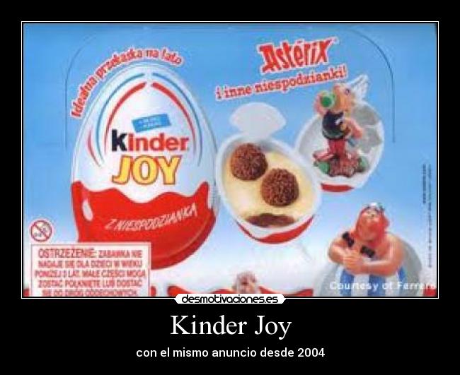 Kinder Joy - con el mismo anuncio desde 2004