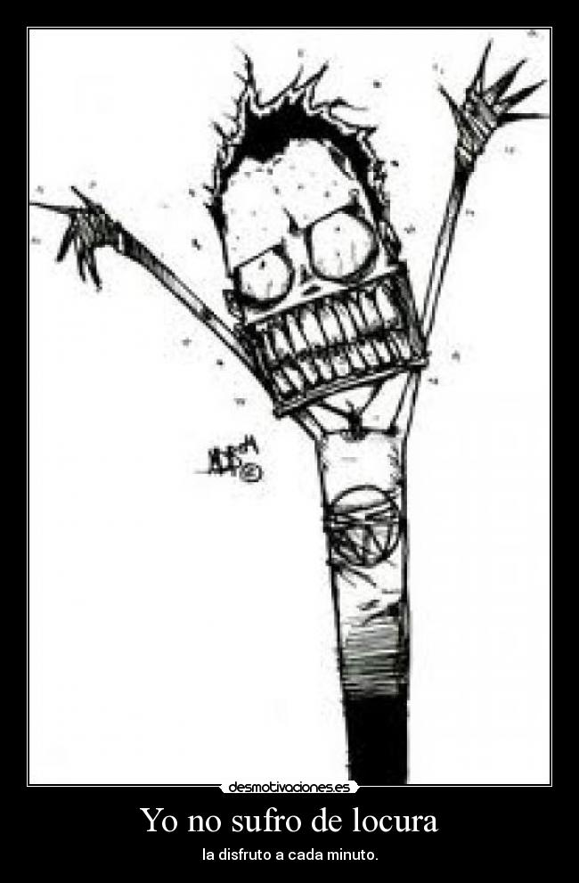 Yo no sufro de locura -