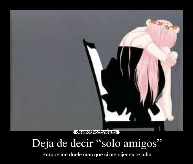 Deja de decir “solo amigos” -