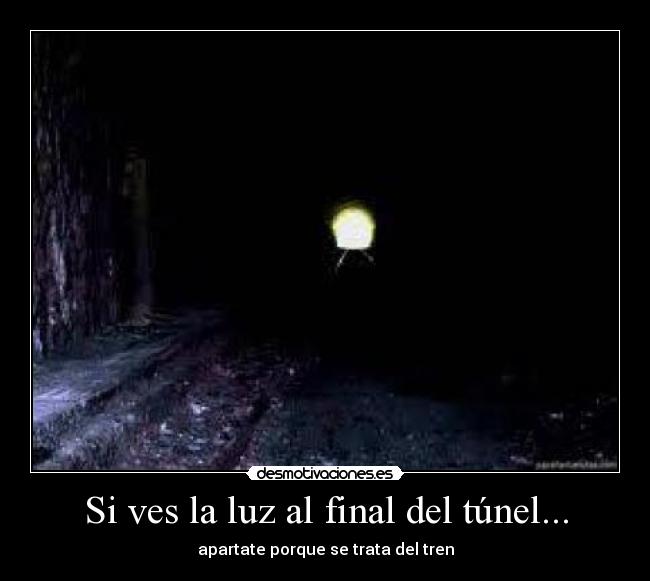 Si ves la luz al final del túnel... -