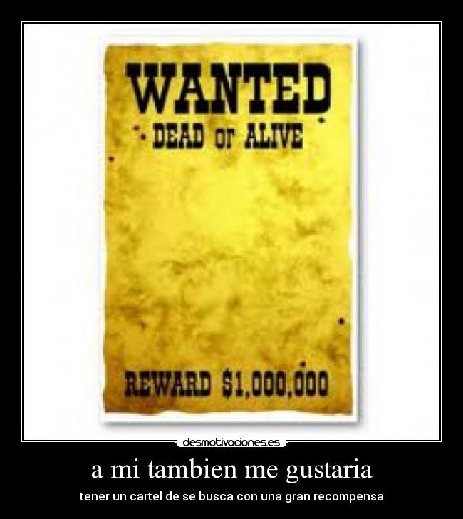 a mi tambien me gustaria - 