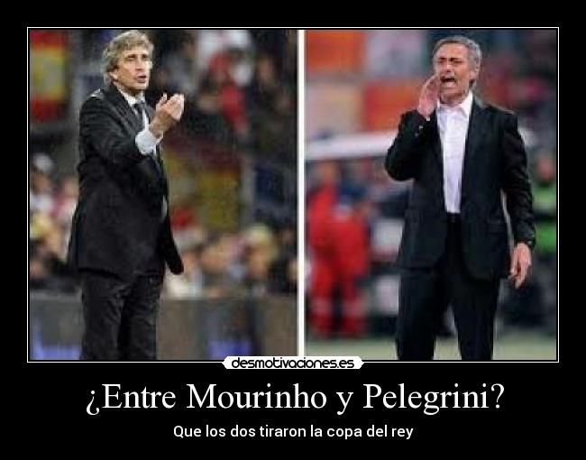 ¿Entre Mourinho y Pelegrini? -