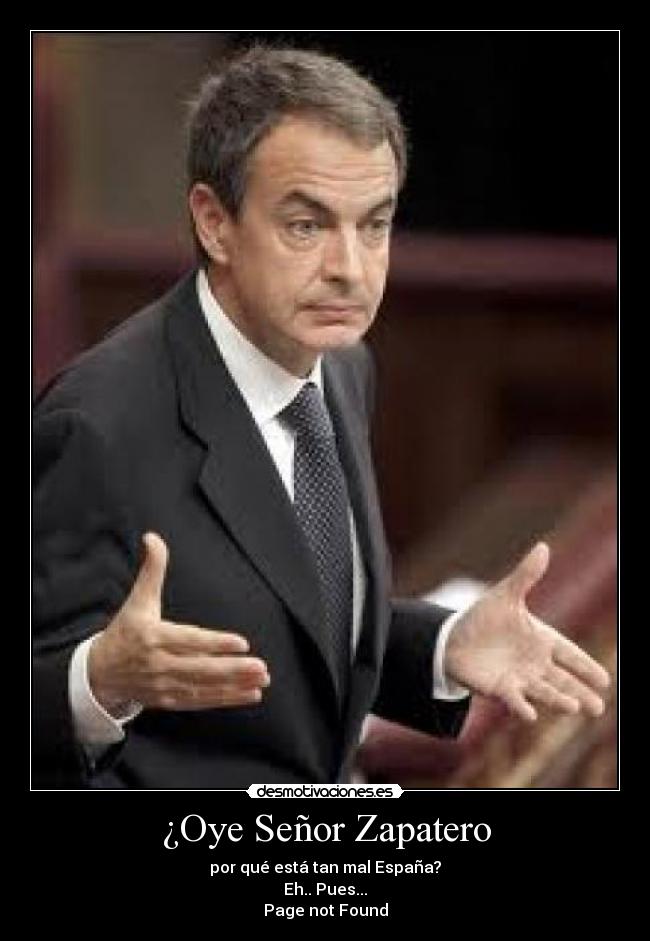 ¿Oye Señor Zapatero - 