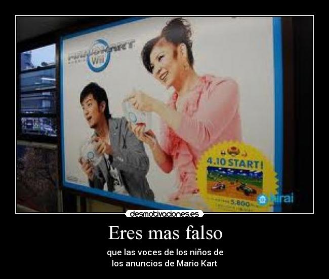Eres mas falso -