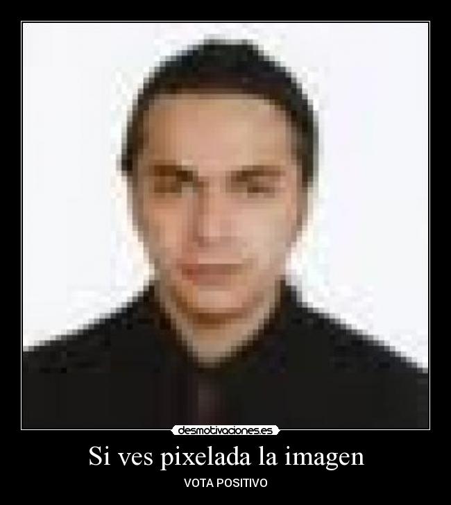 Si ves pixelada la imagen -