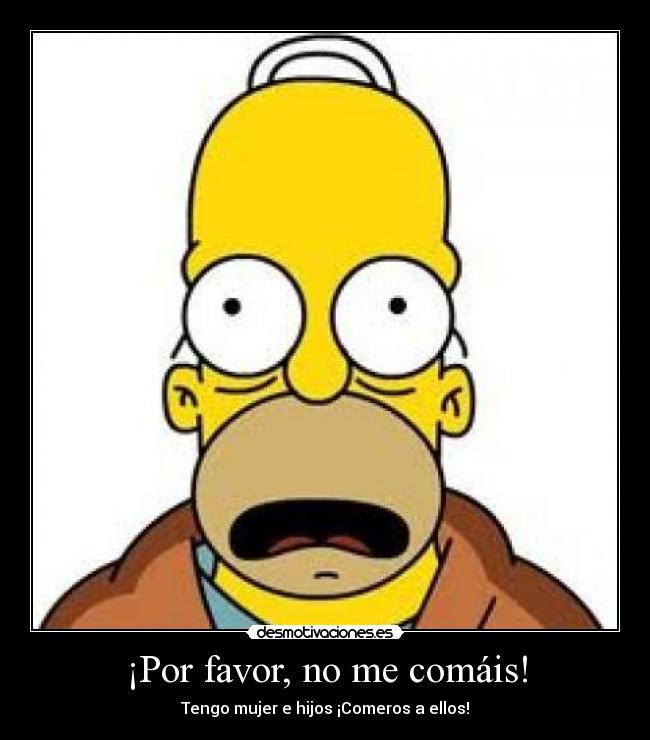 ¡Por favor, no me comáis! -