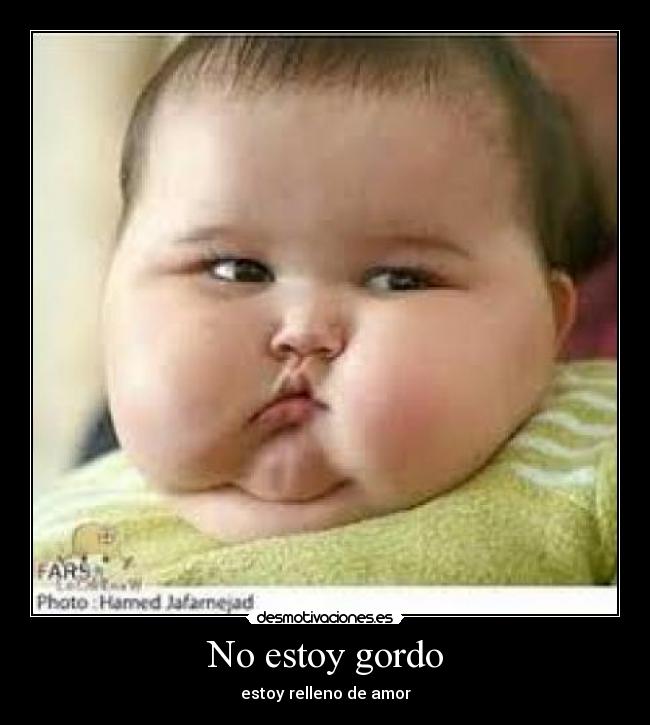 No estoy gordo -
