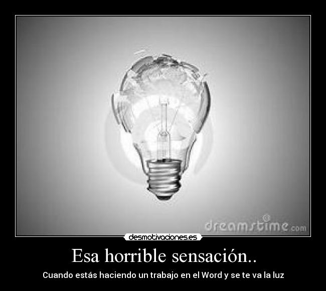 Esa horrible sensación.. -