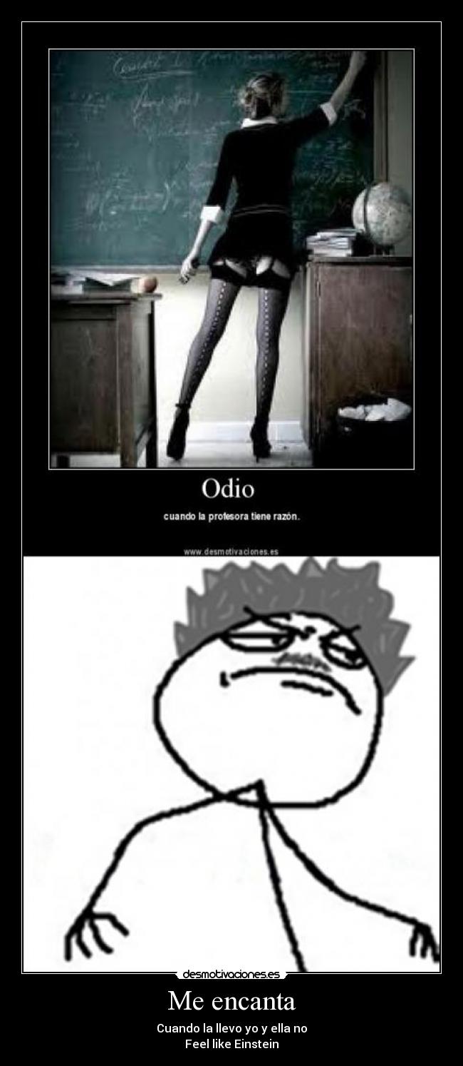 Me encanta - Cuando la llevo yo y ella no
Feel like Einstein