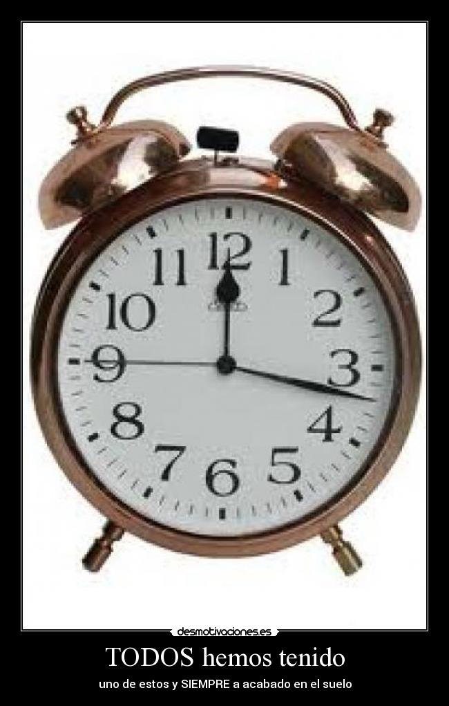 TODOS hemos tenido -
