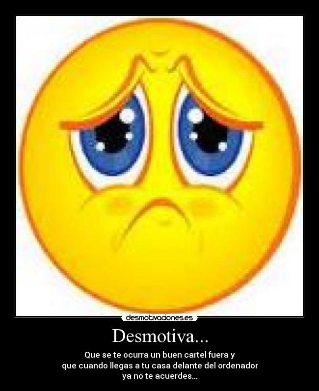 carteles olvidar desmotiva casa fuera desmotivaciones