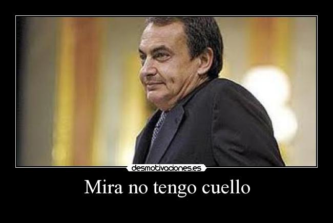 Mira no tengo cuello -