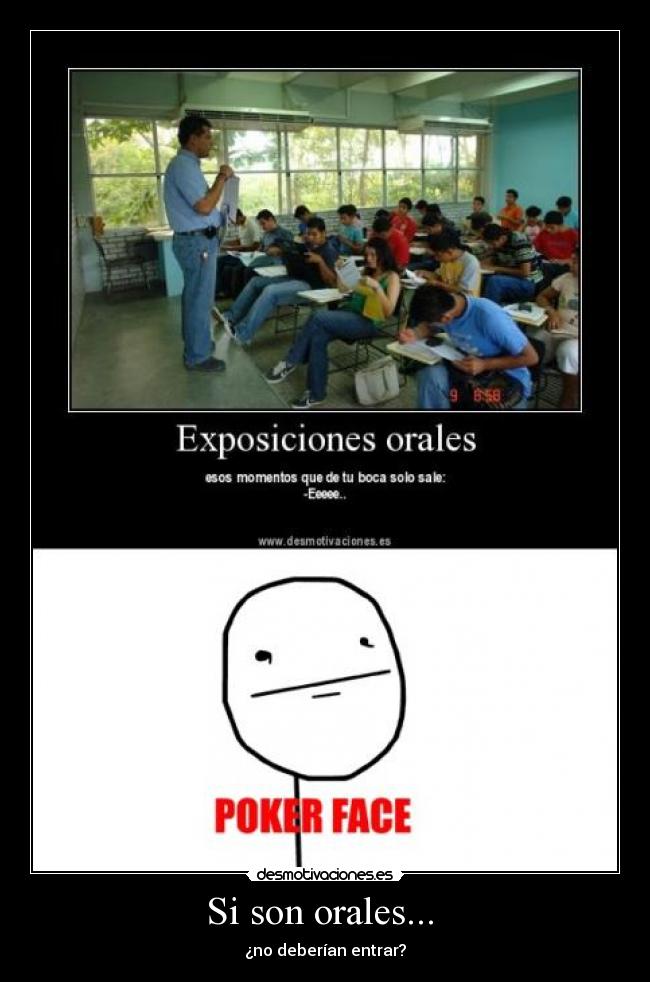 Si son orales... - ¿no deberían entrar?