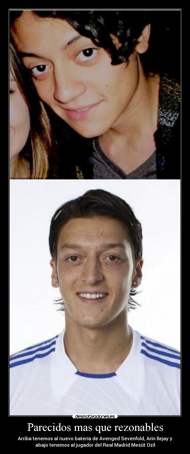 Parecidos mas que rezonables - Arriba tenemos al nuevo batería de Avenged Sevenfold, Arin Ilejay y
abajo tenemos al jugador del Real Madrid Mesüt Ozil