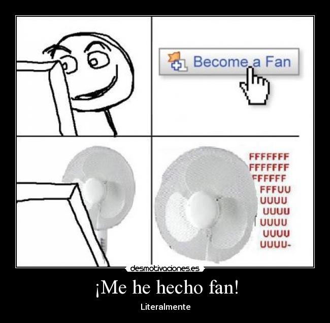 ¡Me he hecho fan! - Literalmente