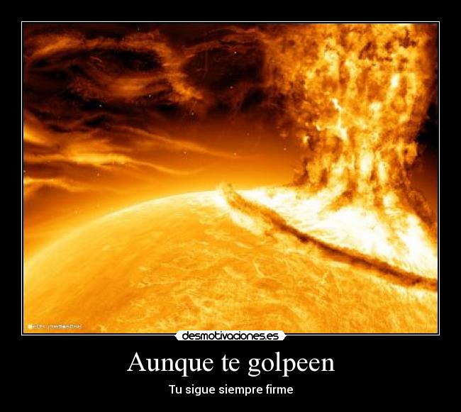 Aunque te golpeen - Tu sigue siempre firme