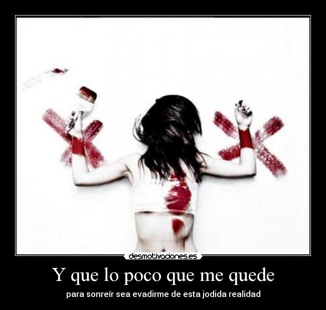 Y que lo poco que me quede -