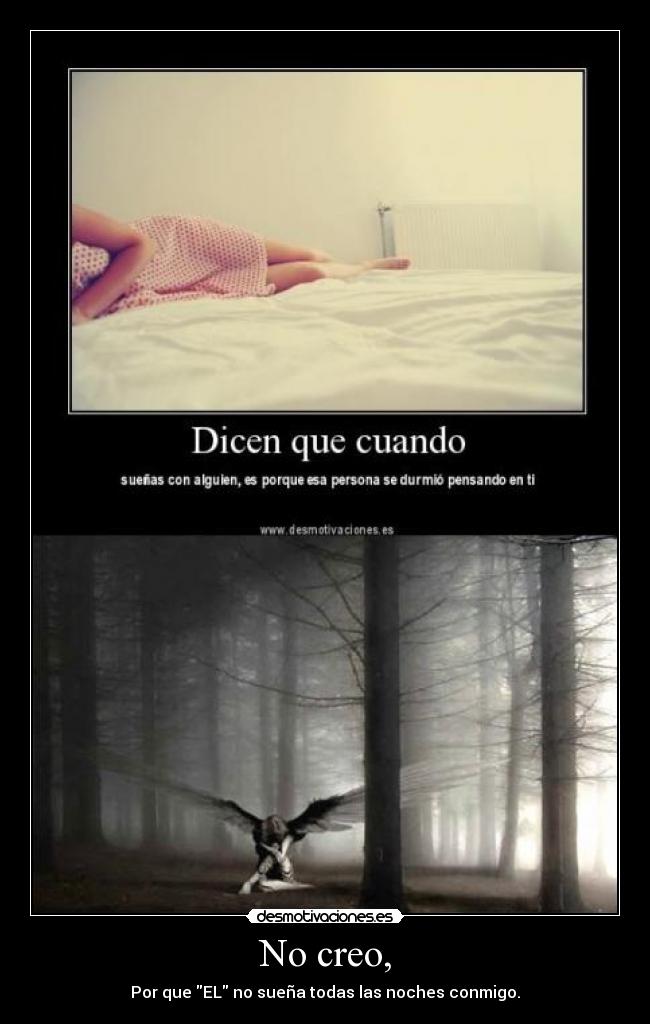 No creo, - 