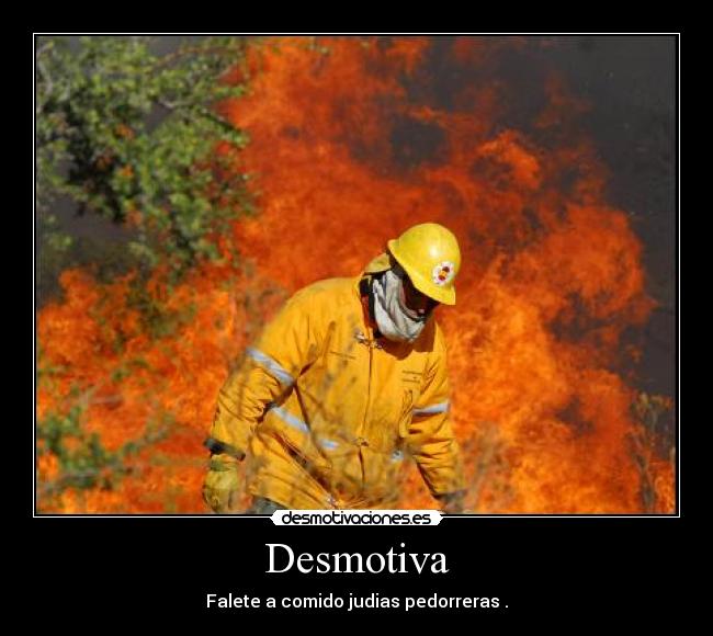 Desmotiva - Falete a comido judias pedorreras .