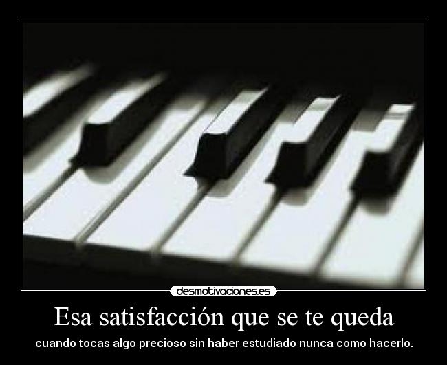 Esa satisfacción que se te queda -