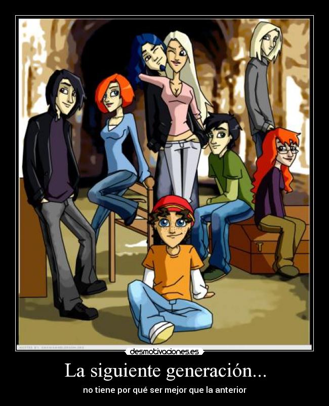 La siguiente generación... - no tiene por qué ser mejor que la anterior
