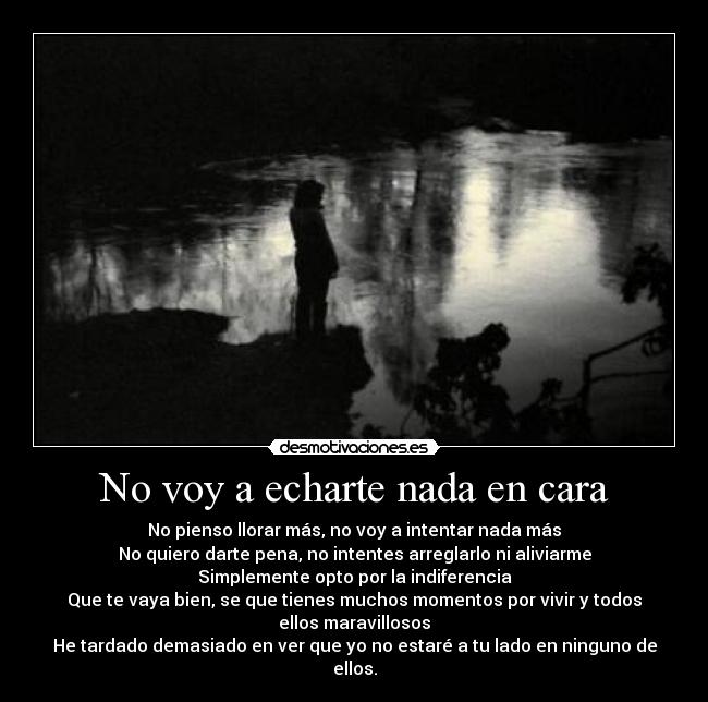 No voy a echarte nada en cara -