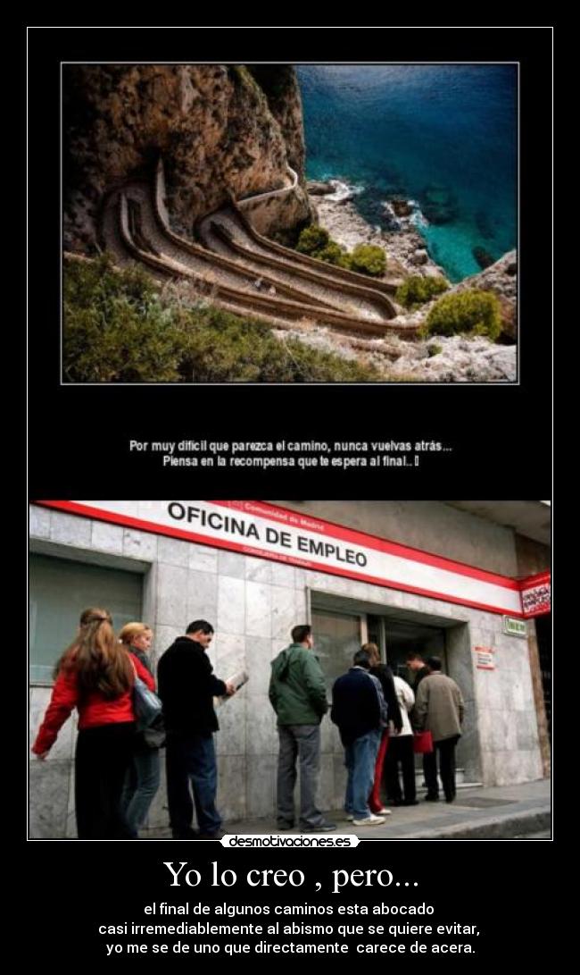 Yo lo creo , pero... -