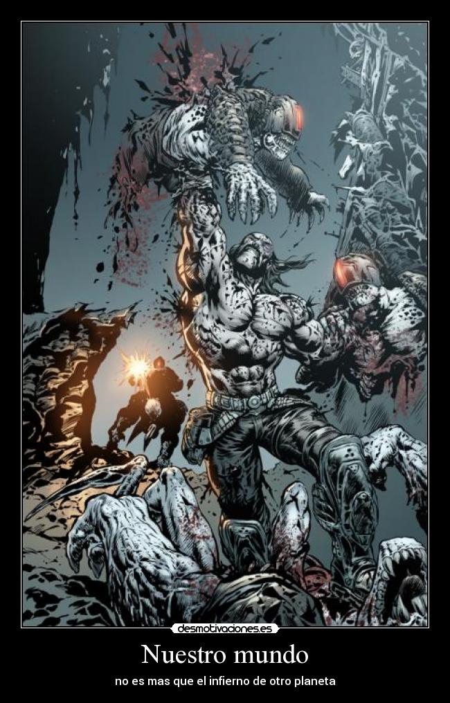Nuestro mundo - no es mas que el infierno de otro planeta