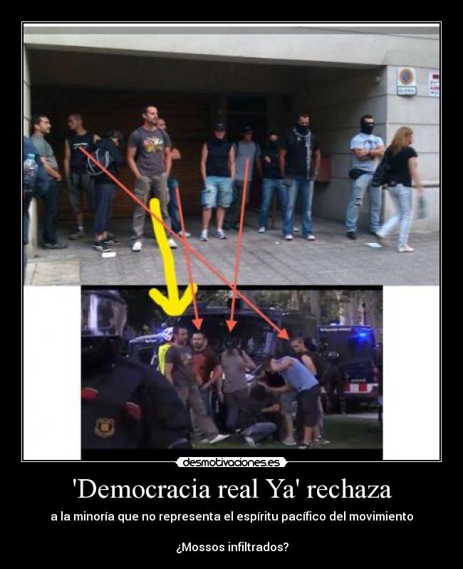 Democracia real Ya rechaza - a la minoría que no representa el espíritu pacífico del movimiento

¿Mossos infiltrados?