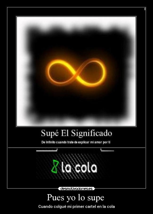 Pues yo lo supe  - Cuando colgué mi primer cartel en la cola