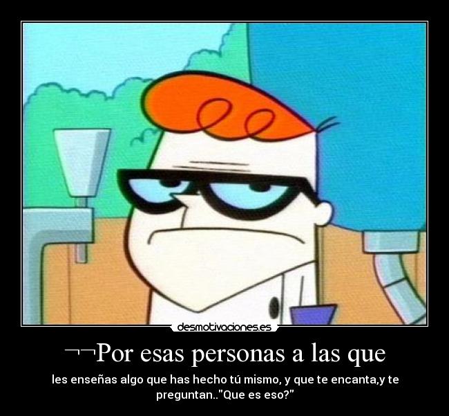 ¬¬Por esas personas a las que -