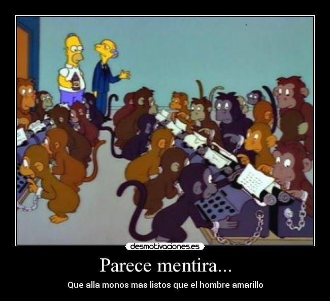 Parece mentira... - Que alla monos mas listos que el hombre amarillo