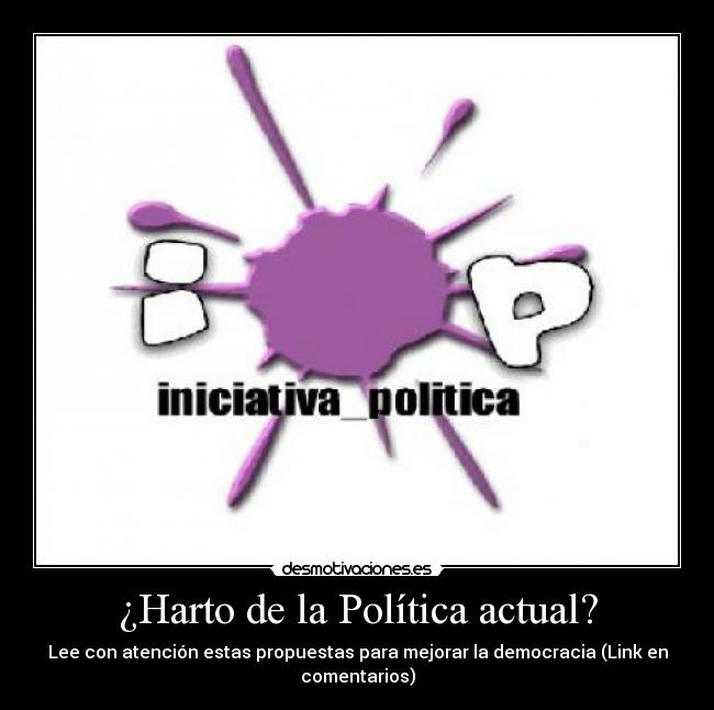 ¿Harto de la Política actual? -